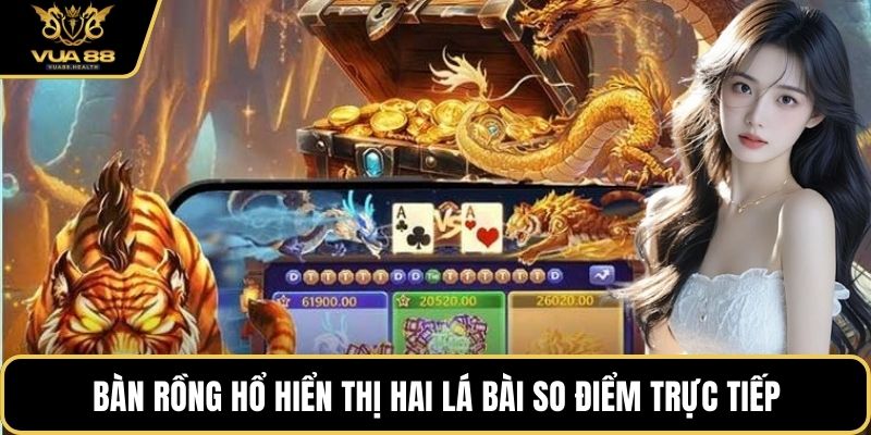 Bàn rồng hổ hiển thị hai lá bài so điểm trực tiếp