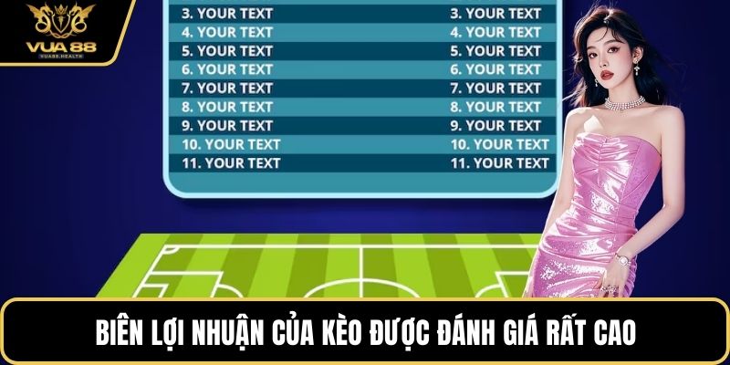 Biên lợi nhuận của kèo được đánh giá rất cao