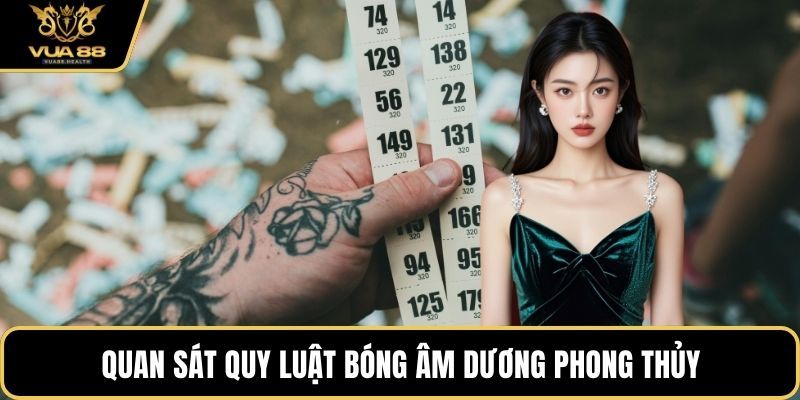 Quan sát quy luật bóng âm dương phong thủy