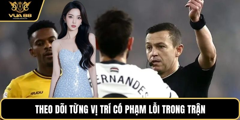 Theo dõi từng vị trí có phạm lỗi trong trận