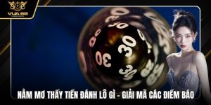 Nằm Mơ Thấy Tiền Đánh Lô Gì - Giải Mã Các Điềm Báo